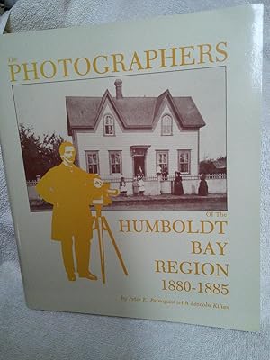 The Photographers of the Humbolt Bay Region 1880-1885, Volume 6