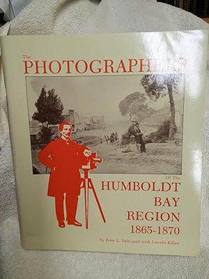 The Photographers of the Humbolt Bay Region, 1865-1870, Volume 2