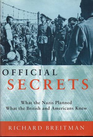 Image du vendeur pour Official Secrets. What the Nazis Planned, What the British and Americans Knew. mis en vente par Horsham Rare Books