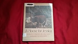 Seller image for A MOOSE FOR JESSICA for sale by Betty Mittendorf /Tiffany Power BKSLINEN