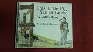 Seller image for THIS LITTLE PIG NAMED CURLY for sale by Betty Mittendorf /Tiffany Power BKSLINEN