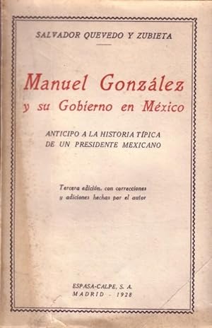 Bild des Verkufers fr MANUEL GONZALEZ Y SU GOBIERNO EN MEXICO - Anticipo a la historia tipica de un presidente mexicano - zum Verkauf von Libreria 7 Soles