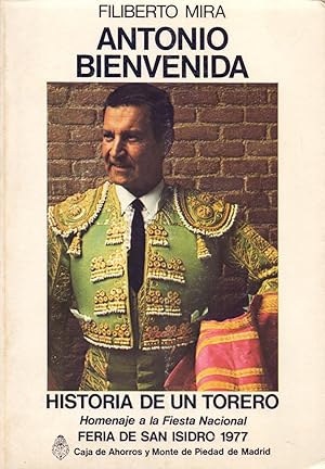 Seller image for ANTONIO BIENVENIDA, Historia de un torero for sale by Libreria 7 Soles