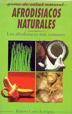 Imagen del vendedor de AFRODISIACOS NATURALES - LOS AFRODISIACOS MAS COMUNES - a la venta por Libreria 7 Soles