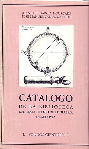 Imagen del vendedor de CATALOGO DE LA BIBLIOTECA DEL REAL COLEGIO DE ARTILLERIA DE SEGOVIA a la venta por Libreria 7 Soles