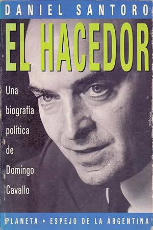 Immagine del venditore per EL HACEDOR, una biografia politica de Domingo Cavallo venduto da Libreria 7 Soles
