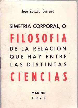 Seller image for SIMETRIA CORPORAL O FILOSOFIA DE LA RELACION QUE HAY ENTRE LAS DISTINTAS CIENCIAS for sale by Libreria 7 Soles