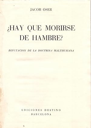 Seller image for HAY QUE MORIRSE DE HAMBRE ? - Refutacion de la doctrina Malthusiana for sale by Libreria 7 Soles