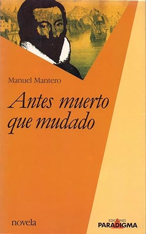 Imagen del vendedor de ANTES MUERTO QUE MUDADO a la venta por Libreria 7 Soles