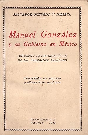 Bild des Verkufers fr MANUEL GONZALEZ Y SU GOBIERNO EN MEXICO (Anticipo a la historia tipica de un presidente mexicano) zum Verkauf von Libreria 7 Soles