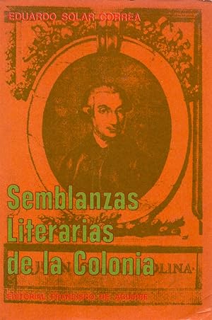 Seller image for SEMBLANZAS LITERARIAS DE LA COLONIA for sale by Libreria 7 Soles