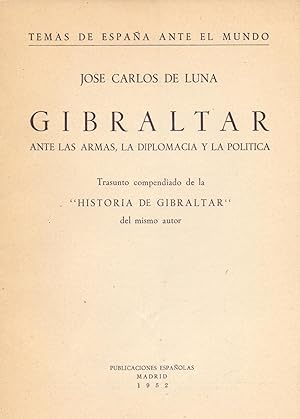 Bild des Verkufers fr GIBRALTAR ANTE LAS ARMAS, LA DIPLOMACIA Y LA POLITICA- zum Verkauf von Libreria 7 Soles