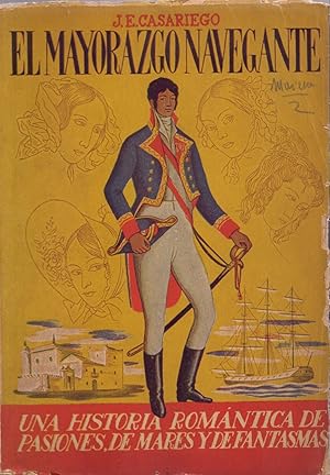 Image du vendeur pour EL MAYORAZGO NAVEGANTE ( Una historia romantica de pasiones de mares y de fantasmas mis en vente par Libreria 7 Soles