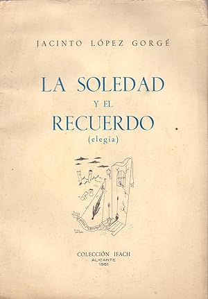 Seller image for LA SOLEDAD Y EL RECUERDO (Elegia) for sale by Libreria 7 Soles