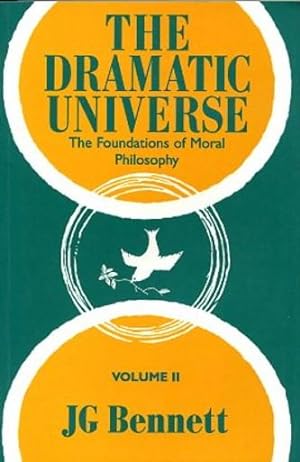 Seller image for THE DRAMATIC UNIVERSE, VOLUME II:: THE FOUNDATIONS OF MORAL PHILOSOPHY for sale by By The Way Books