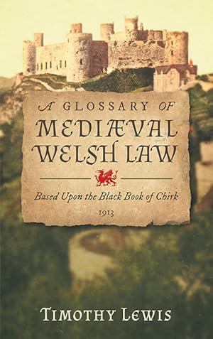 Bild des Verkufers fr A Glossary of Mediaeval [Medieval] Welsh Law Based Upon the Black Book zum Verkauf von The Lawbook Exchange, Ltd., ABAA  ILAB