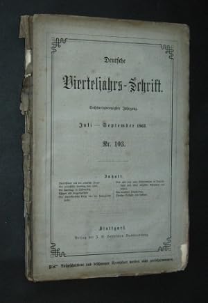 Deutsche Vierteljahrs-Schrift. 26. Jahrgang 1863. 3. Heft (Juli - September 1863. Nr. 103).