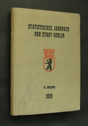 Statistisches Jahrbuch der Stadt Berlin. 11. Jahrgang 1935. Herausgegeben vom Statistischen Amt d...