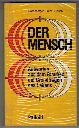 Seller image for Der Mensch : Antworten aus dem Glauben auf Grundfragen des Lebens. for sale by Antiquariat Peda