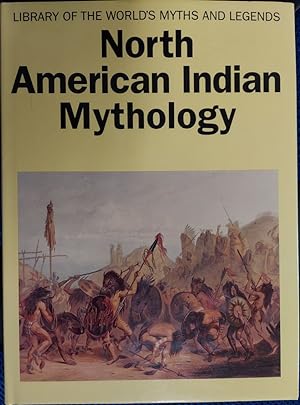 Seller image for North American Indian Mythology (Library of the World's Myths and Legends) for sale by The Book House, Inc.  - St. Louis