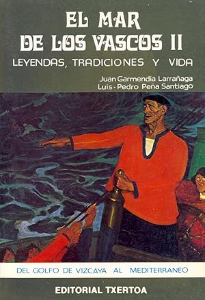 Seller image for EL MAR DE LOS VASCOS II , LEYENDAS, TRADICIONES Y VIDA - DEL GOLFO DE VIZCAYA AL MEDITERRANEO - for sale by Libreria 7 Soles
