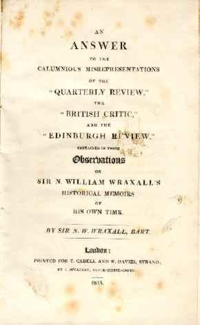 Immagine del venditore per AN ANSWER TO THE CALUMNIOUS MISREPRESENTATIONS OF THE "QUARTERLY REVIEW," The "British Critic," and "The Edinburgh Review," Contained in the Observations on Sir N. William Wraxall's Historical Memoirs of His Own Time. venduto da Barry McKay Rare Books