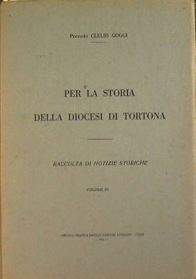 Per la Storia della Diocesi di Tortona.VOLUME III