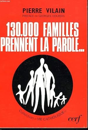 Bild des Verkufers fr 130.000 FAMILLES PRENNENT LA PAROLE. zum Verkauf von Le-Livre