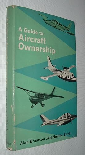 Imagen del vendedor de A Guide to Aircraft Ownership a la venta por Pauline Harries Books