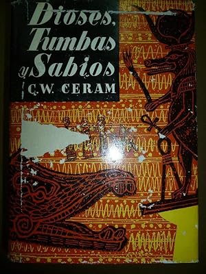 Imagen del vendedor de Dioses, Tumbas y Sabios. La Novela de la Arqueologa. Prlogo de Luis Pericot. a la venta por Carmichael Alonso Libros