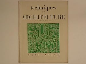 Techniques et architecture, n° 5-6 - 7e année - 1947. Habitation