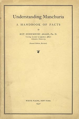 Image du vendeur pour Understanding Manchuria: A handbook of facts. Second edition, revised mis en vente par Zamboni & Huntington