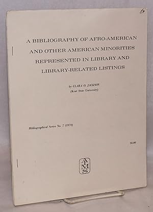 Seller image for A bibliography of Afro-American and other American minorities represented in library and library-related listings for sale by Bolerium Books Inc.