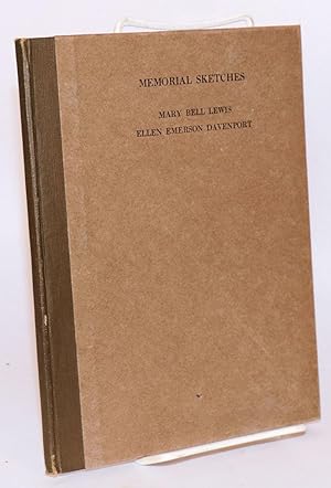Image du vendeur pour Memorial sketches: Mary Bell Lewis, Ellen Emerson Davenport mis en vente par Bolerium Books Inc.