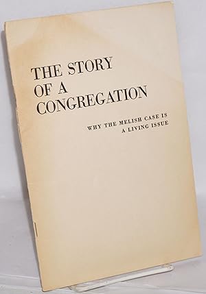 Imagen del vendedor de The story of a congregation: why the Melish case is a living issue a la venta por Bolerium Books Inc.