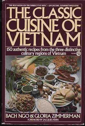 Immagine del venditore per The Classic Cuisine of Vietnam -150 Authentic Recipes From the Three Distinctive Culinary Regions of Vietnam venduto da Dr.Bookman - Books Packaged in Cardboard