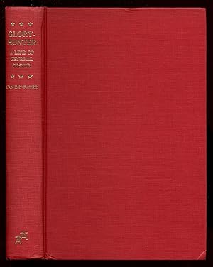 Bild des Verkufers fr Glory-Hunter: A Life of General Custer zum Verkauf von Between the Covers-Rare Books, Inc. ABAA