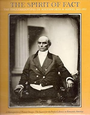 Seller image for The Spirit of Fact: The Daguerreotypes of Southworth & Hawes, 1843-1862 HD 40 OVERSIZE FLAT. for sale by Charles Lewis Best Booksellers