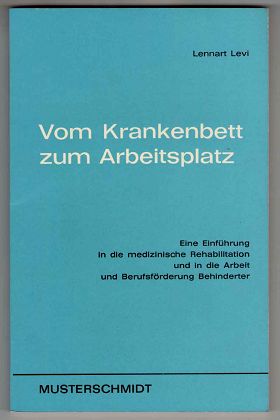 Bild des Verkufers fr Vom Krankenbett zum Arbeitsplatz : Eine Einfhrung in die medizinische Rehabilitation und in die Arbeit und Berufsfrderung Behinderter. zum Verkauf von Antiquariat Peda