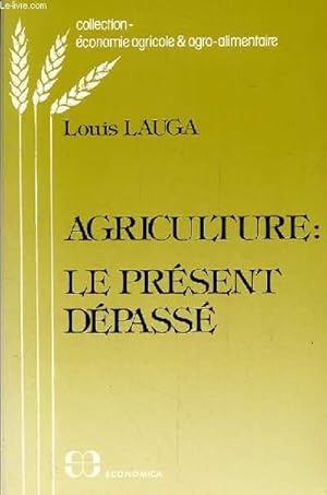 AGRICULTURE: LE PRESENT DEPASSE.