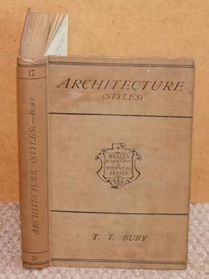 Architecture. Rudimentary Architecture for the Use of Beginners and Students. The Styles of Archi...