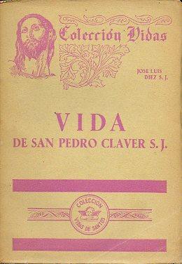 Bild des Verkufers fr VIDA DE SAN PEDRO CLAVER, S. I. zum Verkauf von angeles sancha libros