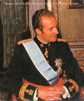 Immagine del venditore per MENSAJES DE S. M. EL REY DON JUAN CARLOS I A LAS FUERZAS ARMADAS. venduto da angeles sancha libros