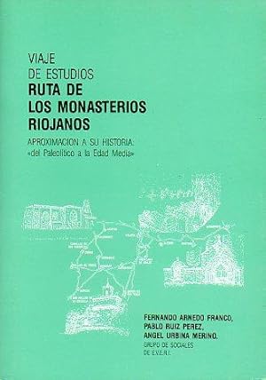 Imagen del vendedor de VIAJE DE ESTUDIOS. RUTA DE LOS MONASTERIOS RIOJANOS. APROXIMACIN A SU HISTORIA DEL PALEOLTICO A LA EDAD MEDIA. a la venta por angeles sancha libros