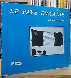 Image du vendeur pour Le Pays d'Acadie mis en vente par Stephen Peterson, Bookseller