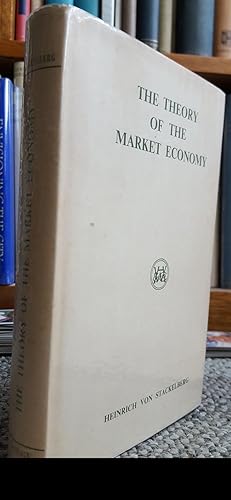 Imagen del vendedor de The Theory of the Market Economy. Translated from the German and with an Introduction by Alan T. Peacock. a la venta por Ted Kottler, Bookseller