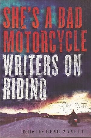 She's a Bad Motorcycle: Writers on Riding