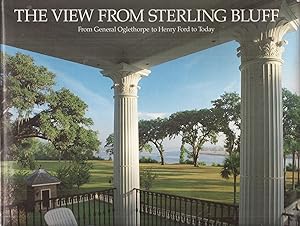 Seller image for The View From Sterling Bluff: From General Oglethorpe to Henry Ford to Today for sale by Auldfarran Books, IOBA