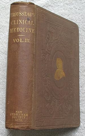 Lectures on Clinical Medicine, Delivered at the Hotel-Dieu, Paris, Volume 3 Only