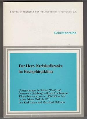 Der Herz-Kreislaufkranke im Hochgebirgsklima : Untersuchungen in Kühtai (Tirol) u. Obertauern (Sa...
